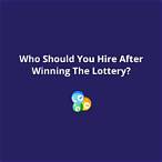 who to hire after winning lottery
